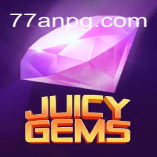 Discover JuicyGems: A Thrilling Slot Game Experience with 77AN.COM